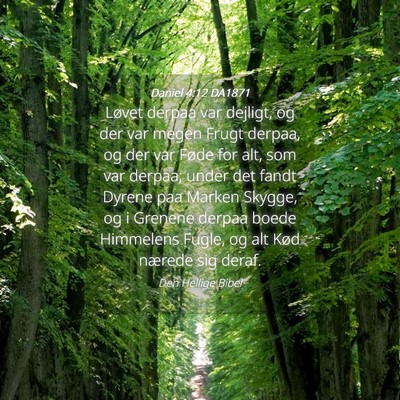 Picture 04 - Daniel 4:12 DA1871 - Løvet derpaa var dejligt, og der var megen Frugt - Bible Verse Picture