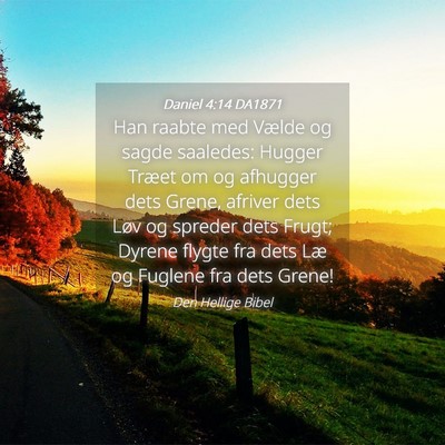 Picture 04 - Daniel 4:14 DA1871 - Han raabte med Vælde og sagde saaledes: Hugger - Bible Verse Picture
