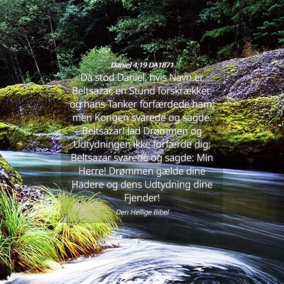 Picture 04 - Daniel 4:19 DA1871 - Da stod Daniel, hvis Navn er Beltsazar, en Stund - Bible Verse Picture