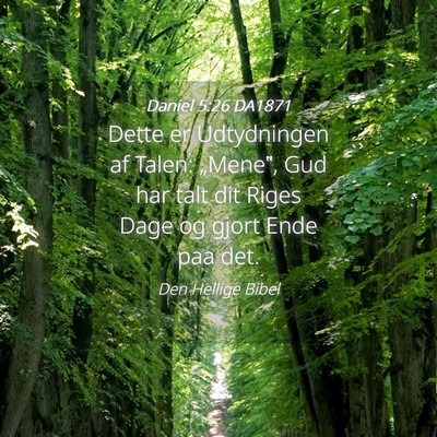Picture 04 - Daniel 5:26 DA1871 - Dette er Udtydningen af Talen: „Mene‟, Gud - Bible Verse Picture