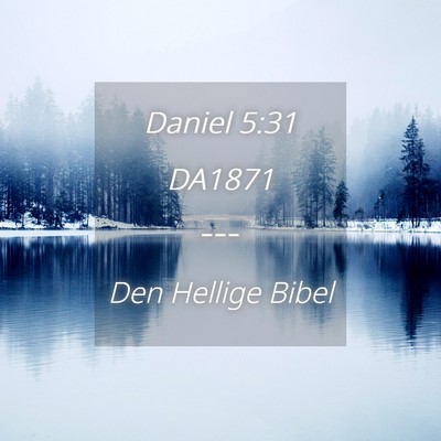 Picture 04 - Daniel 5:31 DA1871 -  - Bible Verse Picture
