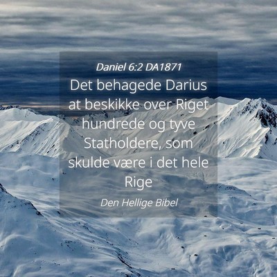 Picture 04 - Daniel 6:2 DA1871 - Det behagede Darius at beskikke over Riget - Bible Verse Picture