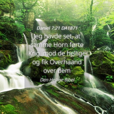 Picture 04 - Daniel 7:21 DA1871 - Jeg havde set, at samme Horn førte Krig imod de - Bible Verse Picture