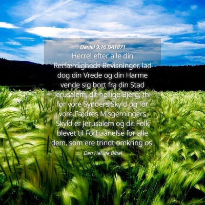 Picture 04 - Daniel 9:16 DA1871 - Herre! efter alle din Retfærdigheds Bevisninger, - Bible Verse Picture