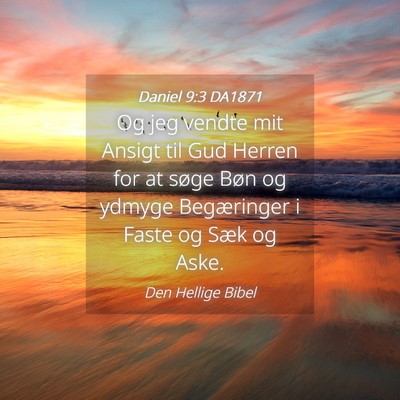 Picture 04 - Daniel 9:3 DA1871 - Og jeg vendte mit Ansigt til Gud Herren for at - Bible Verse Picture