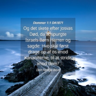 Picture 04 - Dommer 1:1 DA1871 - Og det skete efter Josvas Død, da adspurgte - Bible Verse Picture