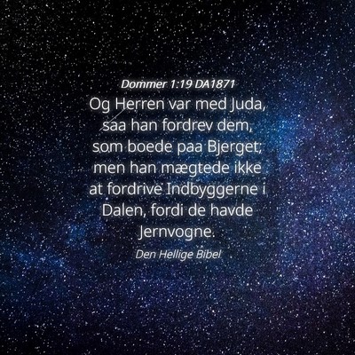 Picture 04 - Dommer 1:19 DA1871 - Og Herren var med Juda, saa han fordrev dem, som - Bible Verse Picture