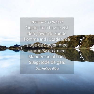 Picture 04 - Dommer 1:25 DA1871 - Og der han havde vist dem, hvor de kunde komme - Bible Verse Picture
