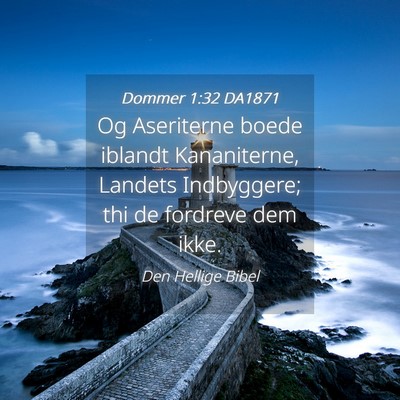 Picture 04 - Dommer 1:32 DA1871 - Og Aseriterne boede iblandt Kananiterne, Landets - Bible Verse Picture