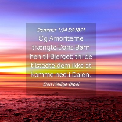 Picture 04 - Dommer 1:34 DA1871 - Og Amoriterne trængte Dans Børn hen til - Bible Verse Picture