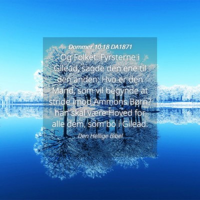 Picture 04 - Dommer 10:18 DA1871 - Og Folket, Fyrsterne i Gilead, sagde den ene til - Bible Verse Picture