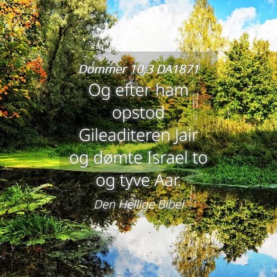 Picture 04 - Dommer 10:3 DA1871 - Og efter ham opstod Gileaditeren Jair og dømte - Bible Verse Picture