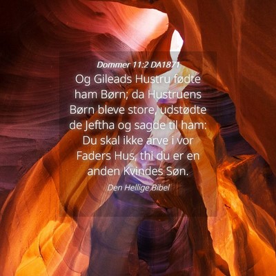 Picture 04 - Dommer 11:2 DA1871 - Og Gileads Hustru fødte ham Børn; da Hustruens - Bible Verse Picture