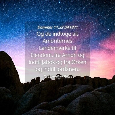 Picture 04 - Dommer 11:22 DA1871 - Og de indtoge alt Amoriternes Landemærke til - Bible Verse Picture