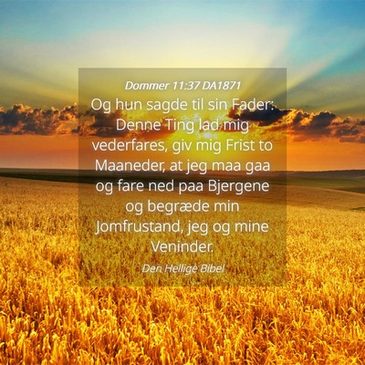 Picture 04 - Dommer 11:37 DA1871 - Og hun sagde til sin Fader: Denne Ting lad mig - Bible Verse Picture