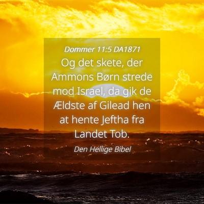 Picture 04 - Dommer 11:5 DA1871 - Og det skete, der Ammons Børn strede mod Israel, - Bible Verse Picture