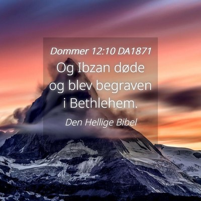 Picture 04 - Dommer 12:10 DA1871 - Og Ibzan døde og blev begraven i - Bible Verse Picture