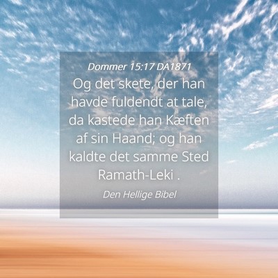Picture 04 - Dommer 15:17 DA1871 - Og det skete, der han havde fuldendt at tale, da - Bible Verse Picture