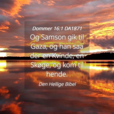 Picture 04 - Dommer 16:1 DA1871 - Og Samson gik til Gaza, og han saa der en Kvinde, - Bible Verse Picture