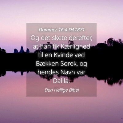 Picture 04 - Dommer 16:4 DA1871 - Og det skete derefter, at han fik Kærlighed til - Bible Verse Picture