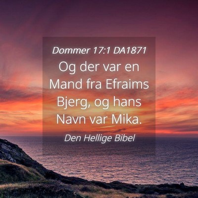 Picture 04 - Dommer 17:1 DA1871 - Og der var en Mand fra Efraims Bjerg, og hans - Bible Verse Picture