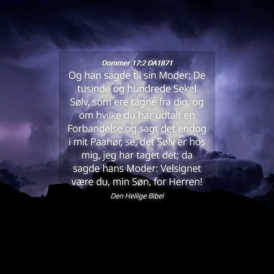 Picture 04 - Dommer 17:2 DA1871 - Og han sagde til sin Moder: De tusinde og - Bible Verse Picture
