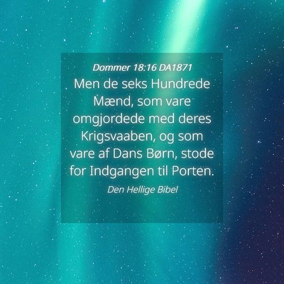 Picture 04 - Dommer 18:16 DA1871 - Men de seks Hundrede Mænd, som vare omgjordede - Bible Verse Picture