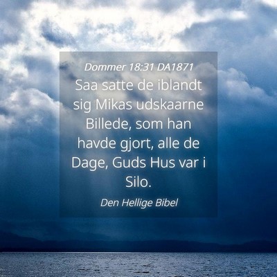Picture 04 - Dommer 18:31 DA1871 - Saa satte de iblandt sig Mikas udskaarne Billede, - Bible Verse Picture