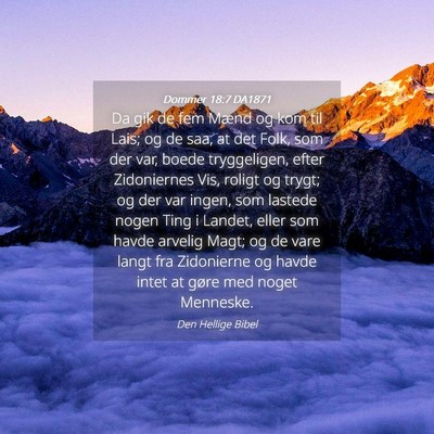 Picture 04 - Dommer 18:7 DA1871 - Da gik de fem Mænd og kom til Lais; og de saa, - Bible Verse Picture