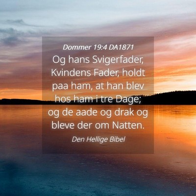 Picture 04 - Dommer 19:4 DA1871 - Og hans Svigerfader, Kvindens Fader, holdt paa - Bible Verse Picture