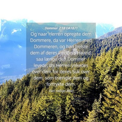 Picture 04 - Dommer 2:18 DA1871 - Og naar Herren oprejste dem Dommere, da var - Bible Verse Picture