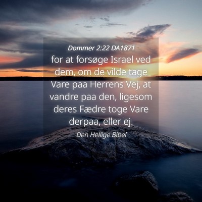 Picture 04 - Dommer 2:22 DA1871 - for at forsøge Israel ved dem, om de vilde tage - Bible Verse Picture