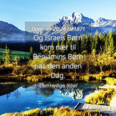 Picture 04 - Dommer 20:24 DA1871 - Og Israels Børn kom nær til Benjamins Børn paa - Bible Verse Picture