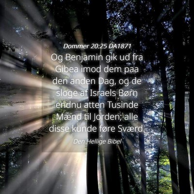 Picture 04 - Dommer 20:25 DA1871 - Og Benjamin gik ud fra Gibea imod dem paa den - Bible Verse Picture