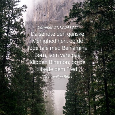 Picture 04 - Dommer 21:13 DA1871 - Da sendte den ganske Menighed hen, og de lode - Bible Verse Picture