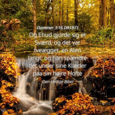 Picture 04 - Dommer 3:16 DA1871 - Og Ehud gjorde sig et Sværd, og det var - Bible Verse Picture