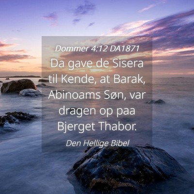 Picture 04 - Dommer 4:12 DA1871 - Da gave de Sisera til Kende, at Barak, Abinoams - Bible Verse Picture