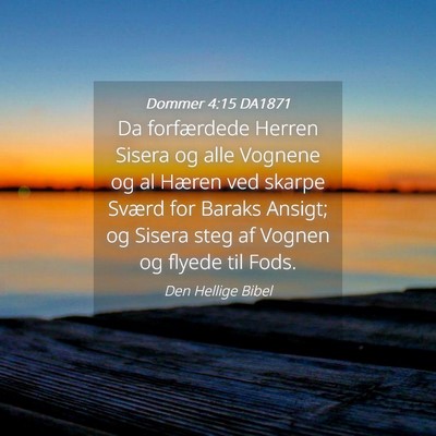 Picture 04 - Dommer 4:15 DA1871 - Da forfærdede Herren Sisera og alle Vognene og - Bible Verse Picture