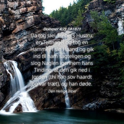 Picture 04 - Dommer 4:21 DA1871 - Da tog Jael, Hebers Hustru, en Teltnagel og tog - Bible Verse Picture