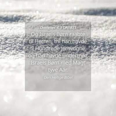 Picture 04 - Dommer 4:3 DA1871 - Og Israels Børn raabte til Herren; thi han havde - Bible Verse Picture