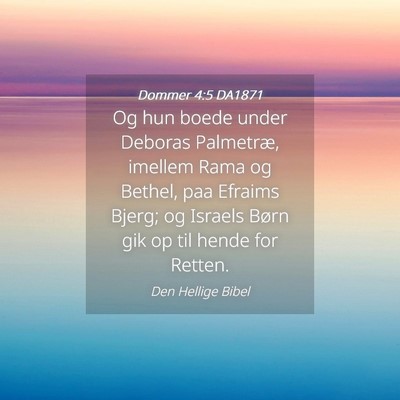Picture 04 - Dommer 4:5 DA1871 - Og hun boede under Deboras Palmetræ, imellem - Bible Verse Picture