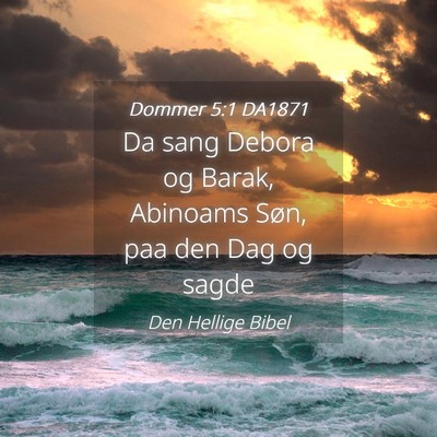 Picture 04 - Dommer 5:1 DA1871 - Da sang Debora og Barak, Abinoams Søn, paa den - Bible Verse Picture