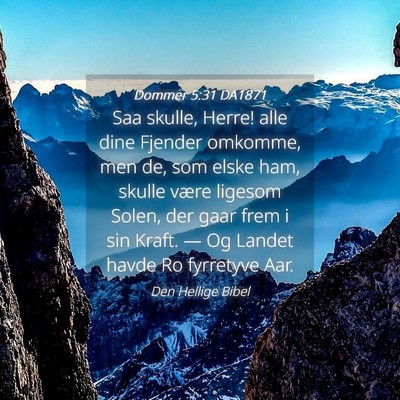 Picture 04 - Dommer 5:31 DA1871 - Saa skulle, Herre! alle dine Fjender omkomme, men - Bible Verse Picture