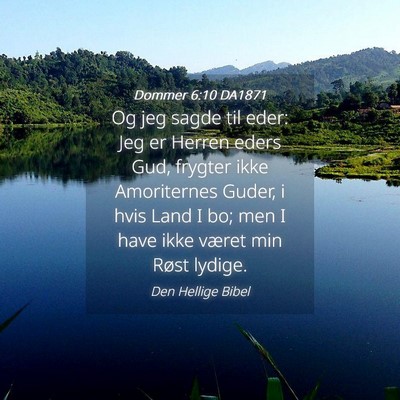 Picture 04 - Dommer 6:10 DA1871 - Og jeg sagde til eder: Jeg er Herren eders Gud, - Bible Verse Picture