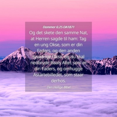 Picture 04 - Dommer 6:25 DA1871 - Og det skete den samme Nat, at Herren sagde til - Bible Verse Picture