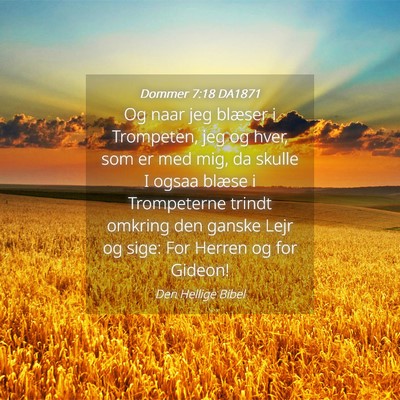 Picture 04 - Dommer 7:18 DA1871 - Og naar jeg blæser i Trompeten, jeg og hver, som - Bible Verse Picture