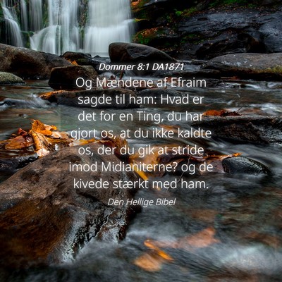 Picture 04 - Dommer 8:1 DA1871 - Og Mændene af Efraim sagde til ham: Hvad er det - Bible Verse Picture
