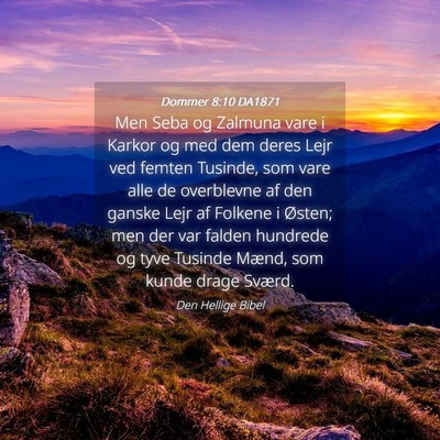 Picture 04 - Dommer 8:10 DA1871 - Men Seba og Zalmuna vare i Karkor og med dem - Bible Verse Picture