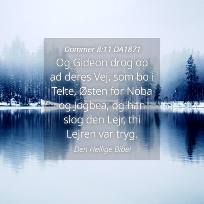 Picture 04 - Dommer 8:11 DA1871 - Og Gideon drog op ad deres Vej, som bo i Telte, - Bible Verse Picture