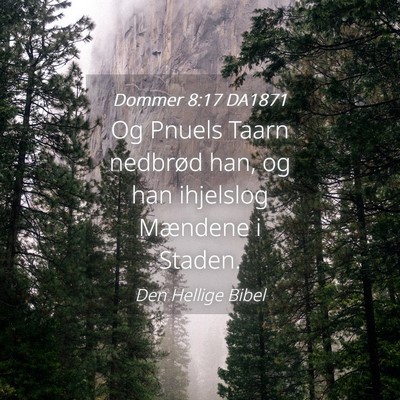 Picture 04 - Dommer 8:17 DA1871 - Og Pnuels Taarn nedbrød han, og han ihjelslog - Bible Verse Picture